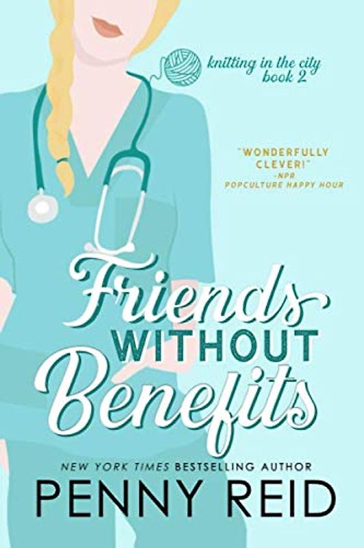 Friends Without Benefits: An Unrequited Romance (Knitting in the City, Band 2)