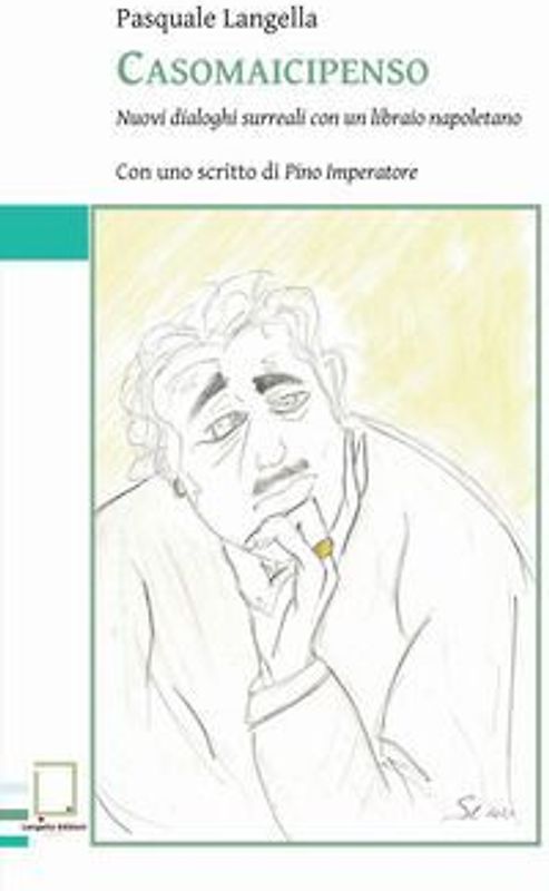 Casomaicipenso. Nuovi dialoghi surreali con un libraio napoletano