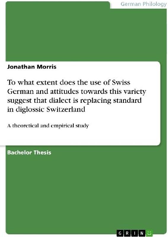 To what extent does the use of Swiss German and attitudes towards this variety suggest that dialect is replacing standard in diglossic Switzerland