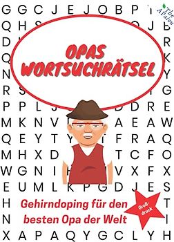 Opas Wortsuchrätsel: Gehirndoping für den besten Opa der Welt | Großdruck