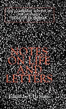 Notes on Life and Letters (The Cambridge Edition of the Works of Joseph Conrad)