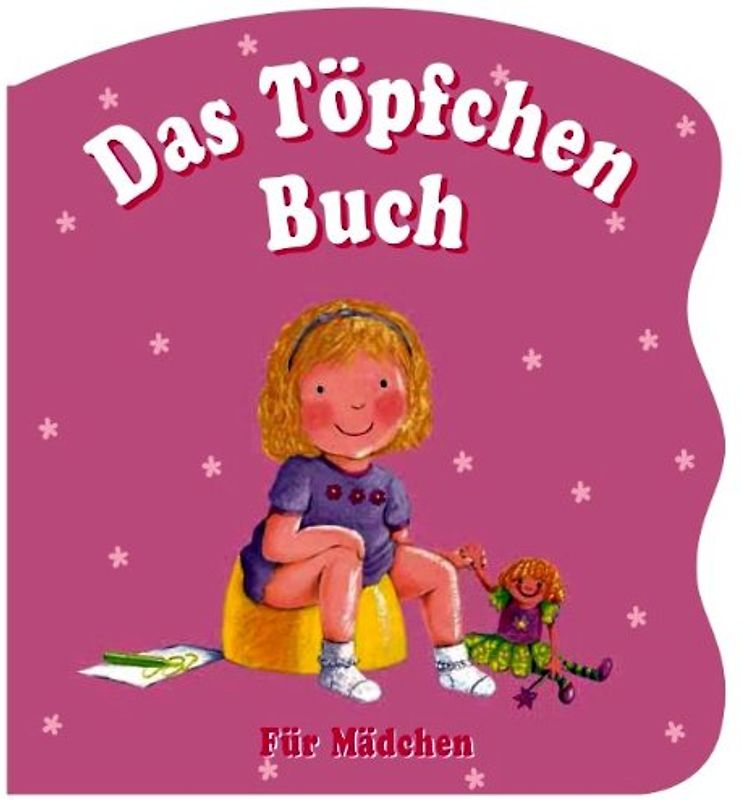 Das Töpfchen-Buch für Mädchen - Kathryn Smith