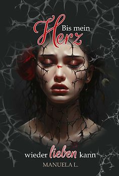 Bis mein Herz wieder Lieben kann