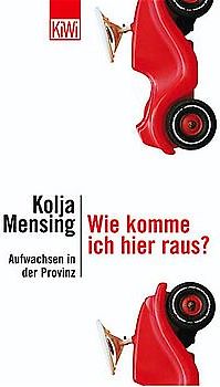 Wie komme ich hier raus?. Aufwachsen in der Provinz