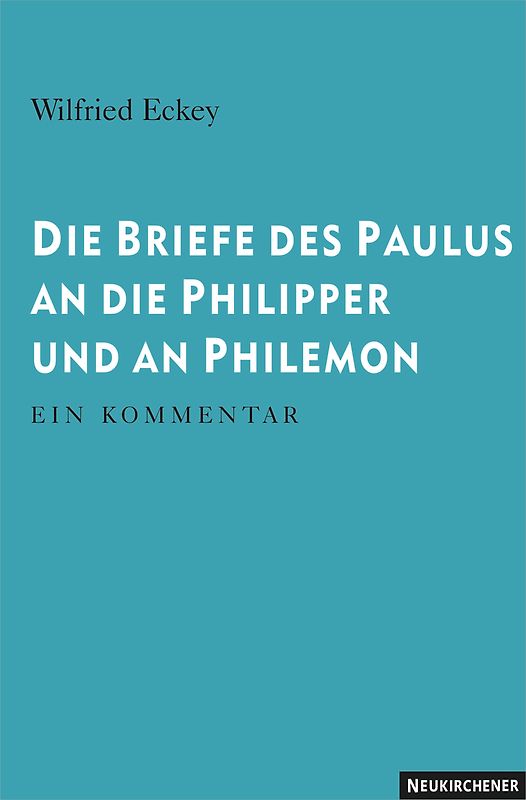 Die Briefe des Paulus an die Philipper und an Philemon. Ein Kommentar