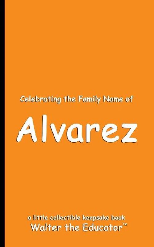 Celebrating the Family Name of Alvarez