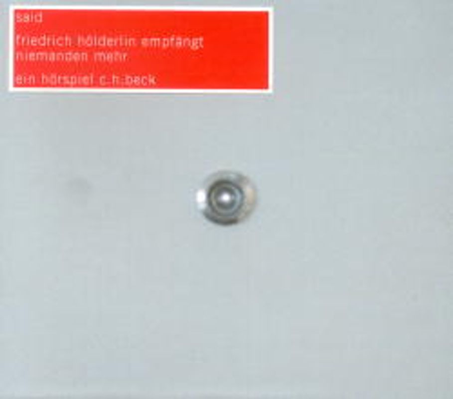 Friedrich Hölderlin empfängt niemanden mehr. Ein Hörspiel