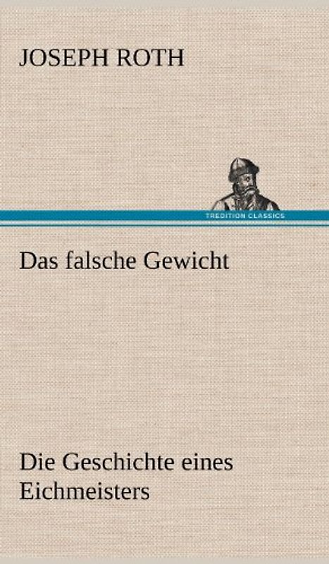 Das falsche Gewicht: Die Geschichte eines Eichmeisters