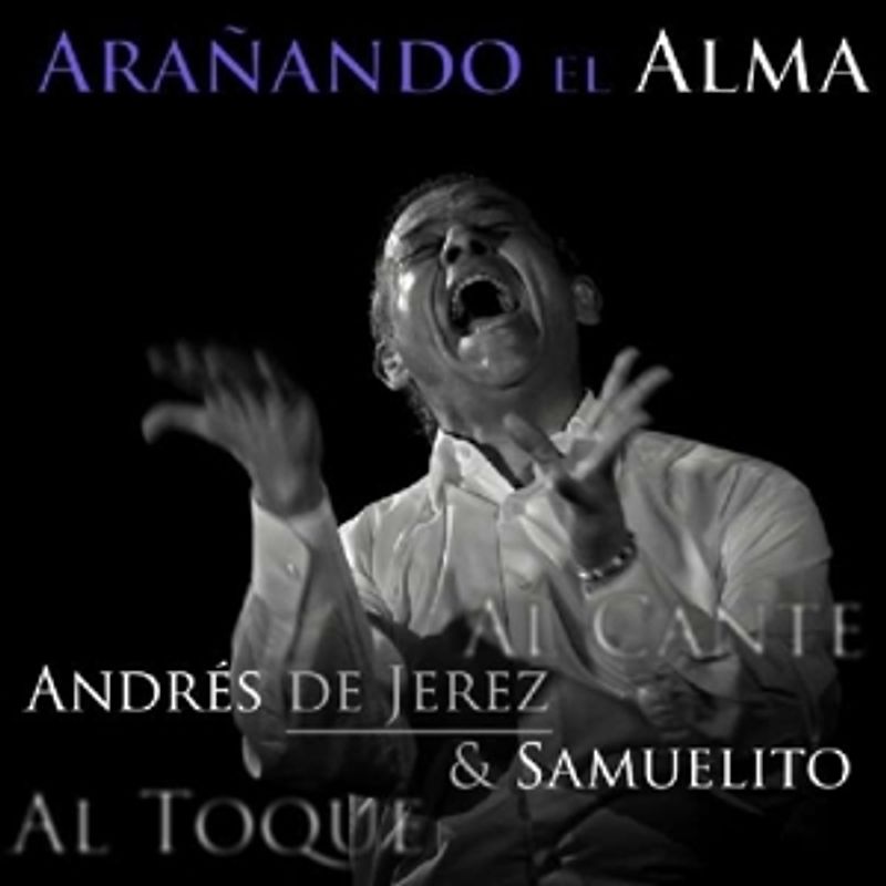 De Jerez,Andres & Samuelito - Aranando El Alma