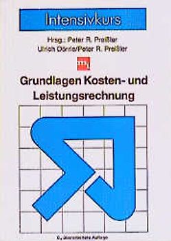 Intensivkurs Grundlagen der Kosten- und Leistungsrechnung