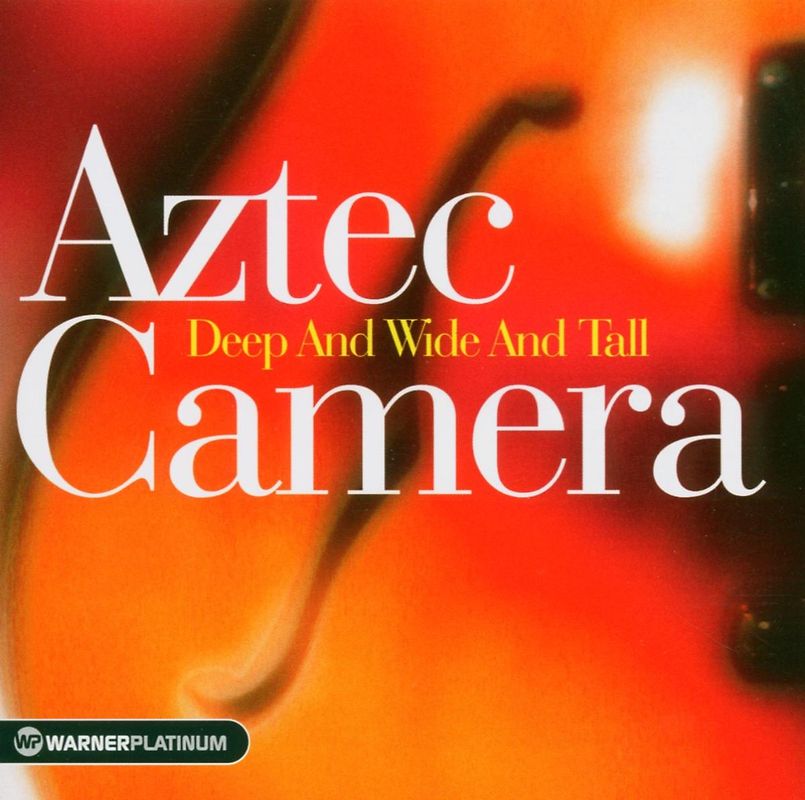Aztec Camera - Deep and Wide and Tall/Platinum