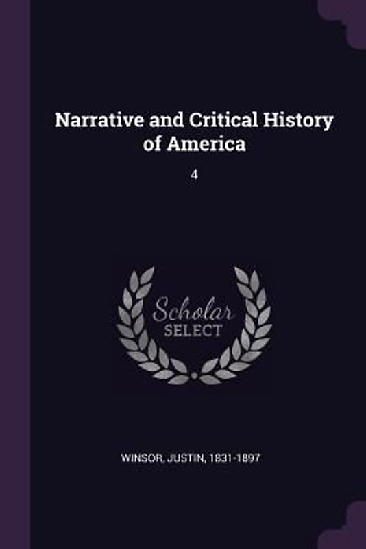 Narrative and Critical History of America