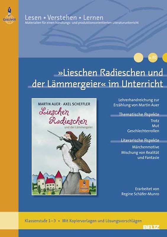 'Lieschen Radieschen und der Lämmergeier' im Unterricht. Lehrerhandreichung zur Erzählung von Martin Auer (Klassenstufe 1–3, mit Kopiervorlagen und Lösungsvorschlägen)