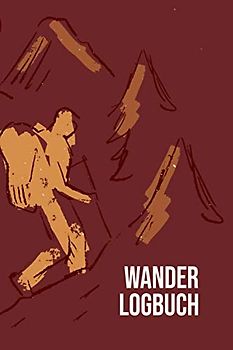 Wander Logbuch: Wandertagebuch mit vorgedruckten Seiten zum einfachen Ausfüllen - Einfach Wanderwege in Deutschland und Europa festhalten - Erinnerungsbuch für Wanderugen