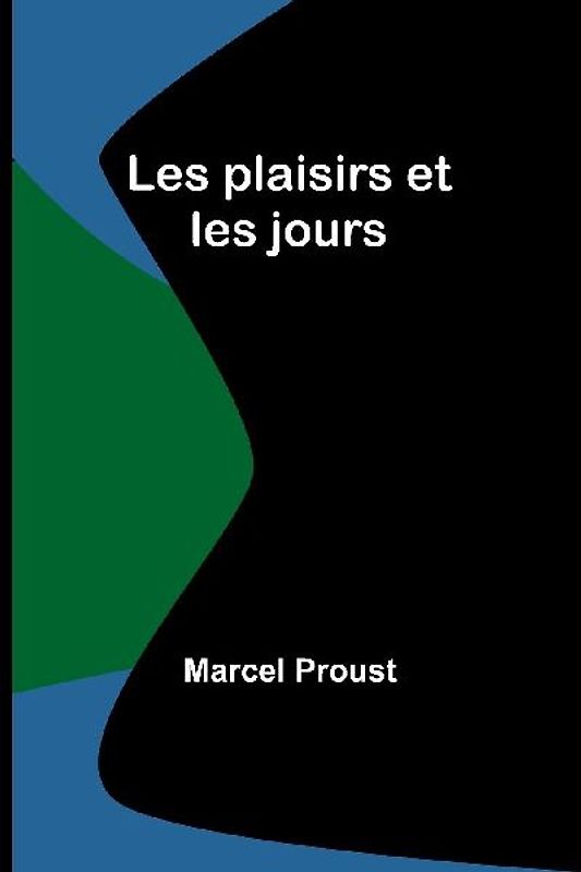 Les plaisirs et les jours