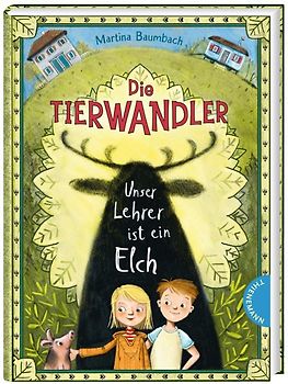 Die Tierwandler 1: Unser Lehrer ist ein Elch