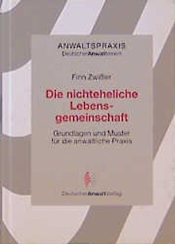 Die nichteheliche Lebensgemeinschaft. Grundlagen und Muster für die anwaltliche Praxis