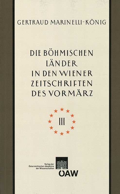 Die böhmischen Länder in den Wiener Zeitschriften und Almanachen des Vormärz (1805–1848) – Teil III