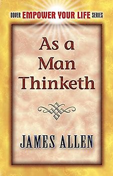 As a Man Thinketh (Dover Empower Your Life) - James Allen