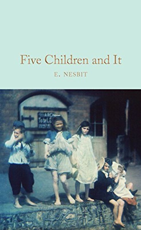 Five Children and It: E Nesbit (Macmillan Collector's Library, 127, Band 127)