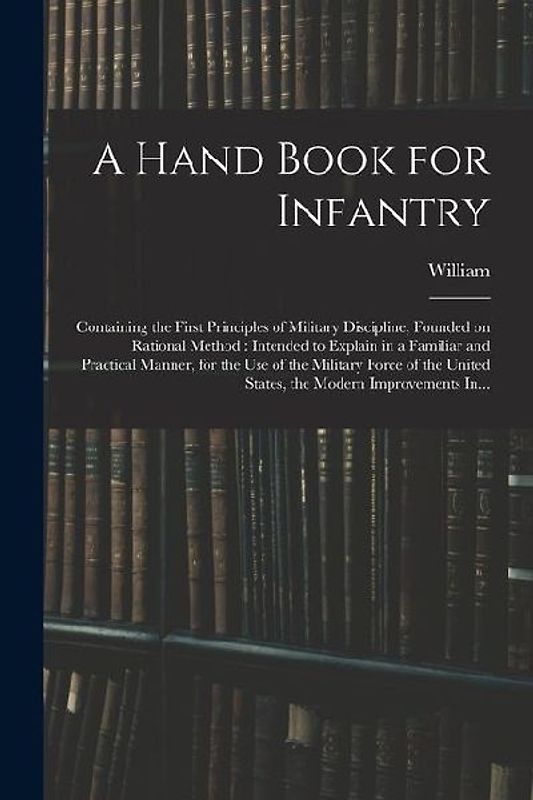 A Hand Book for Infantry