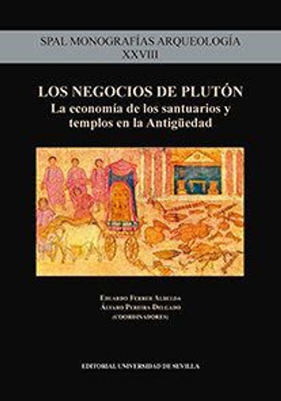 Los negocios de Plutón : la economía de los santuarios y templos en la Antigüedad