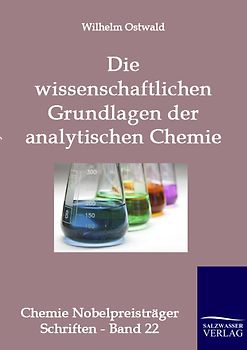 Die wissenschaftlichen Grundlagen der analytischen Chemie.