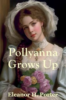 Pollyanna Grows Up