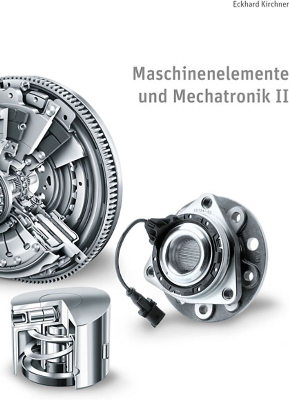 Maschinenelemente und Mechatronik II