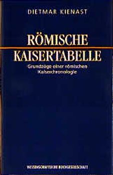 Römische Kaisertabelle. Grundzüge einer römischen Kaiserchronologie