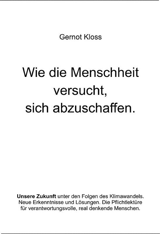 Wie die Menschheit versucht, sich abzuschaffen.