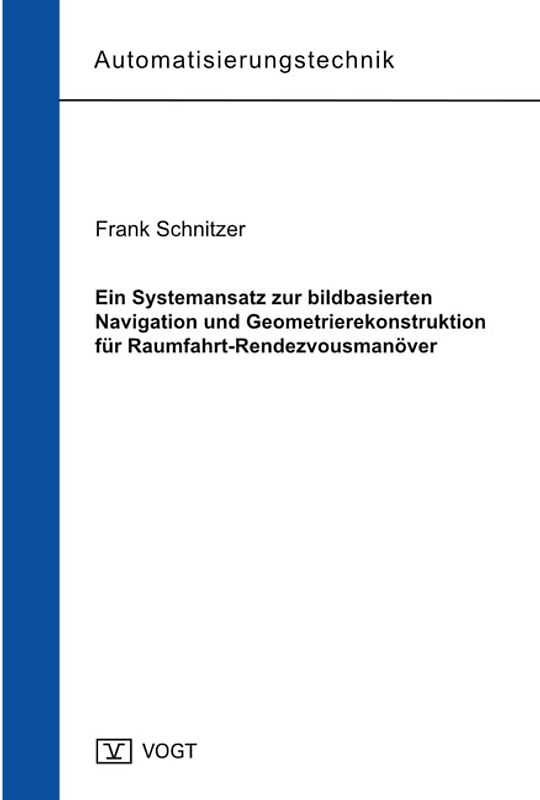 Ein Systemansatz zur bildbasierten Navigation und Geometrierekonstruktion für Raumfahrt-Rendezvousmanöver
