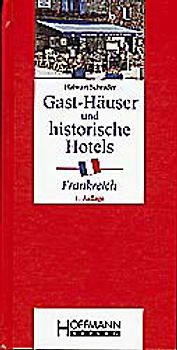 Gast-Häuser und historische Hotels Frankreich