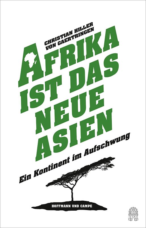 Afrika ist das neue Asien. Ein Kontinent im Aufschwung