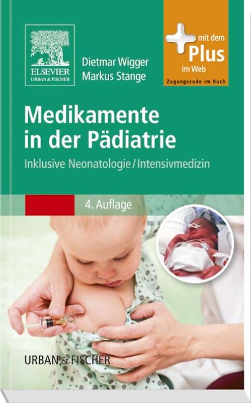 Medikamente in der Pädiatrie. Inklusive Neonatologie/ Intensivmedizin - mit Zugang zum Elsevier-Portal