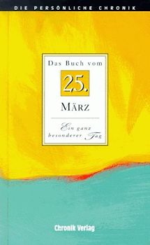 Die persönliche Chronik. 25. März