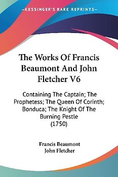 The Works Of Francis Beaumont And John Fletcher V6