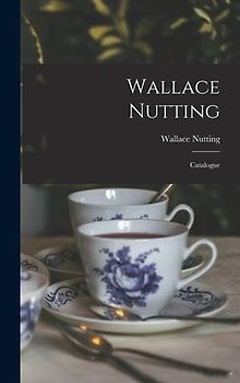 Wallace Nutting; Catalogue