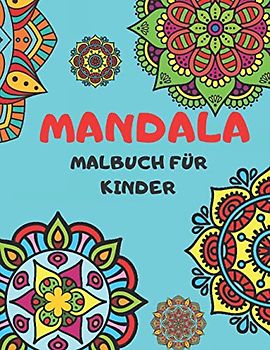 MANDALA:MALBUCH FÜR KINDER: Einfache und entspannende Mandalas für Jungen, Mädchen und Anfänger, große Malerei Mandalas für Entspannung.