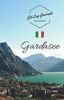 JetLagJournals • Reisetagebuch Gardasee: Erinnerungsbuch zum Ausfüllen | Reisetagebuch zum Selberschreiben für den Gardasee Urlaub