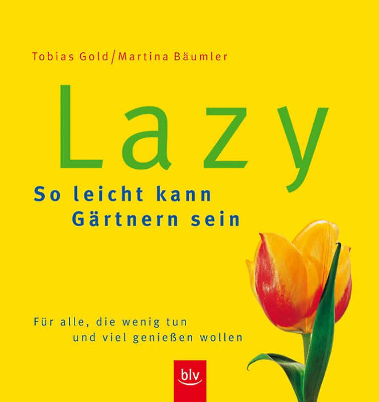 Lazy – So leicht kann Gärtnern sein