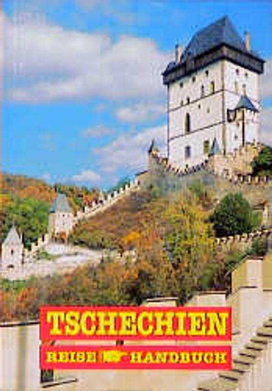 Tschechien - Tschechische Republik. ReiseHandbuch