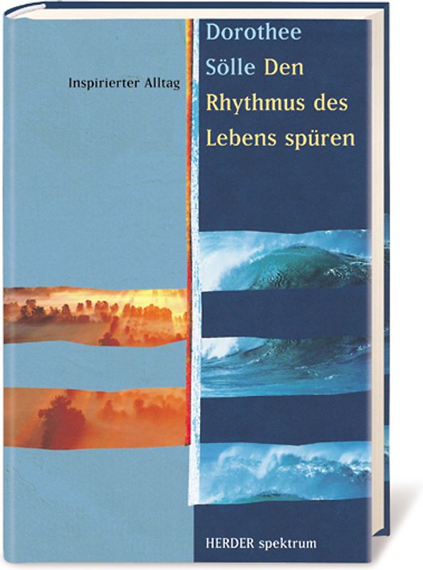 Den Rhythmus des Lebens spüren