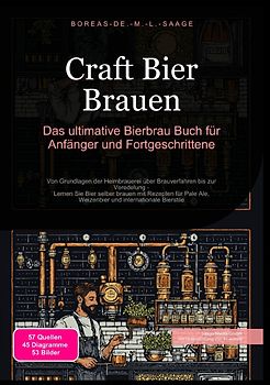 Bierbrauen (DE) / Craft Bier Brauen: Das ultimative Bierbrau Buch für Anfänger und Fortgeschrittene