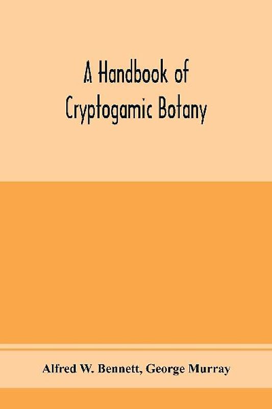 A handbook of cryptogamic botany