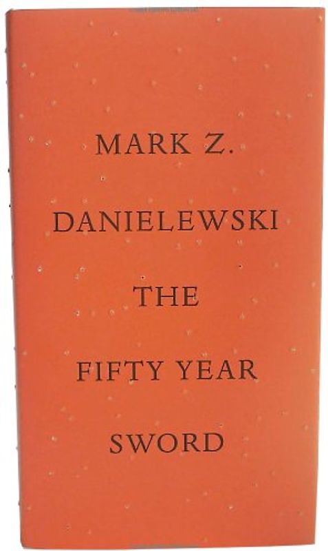 The Fifty Year Sword - Danielewski, Mark Z.