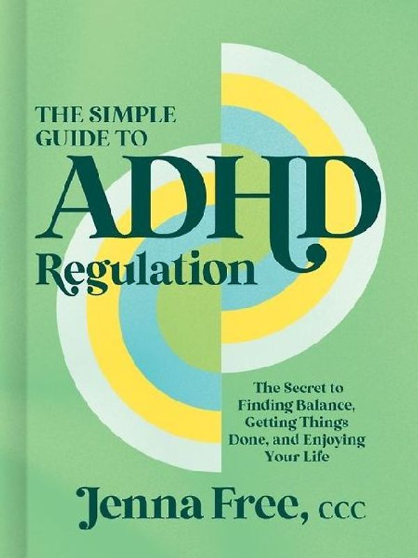 The Simple Guide to ADHD Regulation