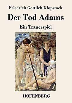Der Tod Adams: Ein Trauerspiel