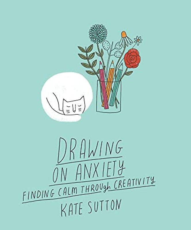 Drawing on Anxiety: Explore Angst Through Creativity