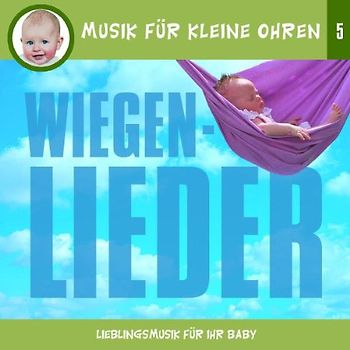 Musik für Kleine Ohren - Wiegenlieder,5